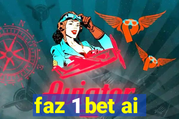 faz 1 bet ai